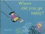 Where did you go today?  (Hard Cover)